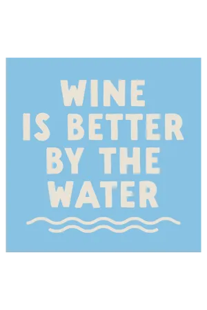 Cocktail Napkin Pack - Wine Better by the Water