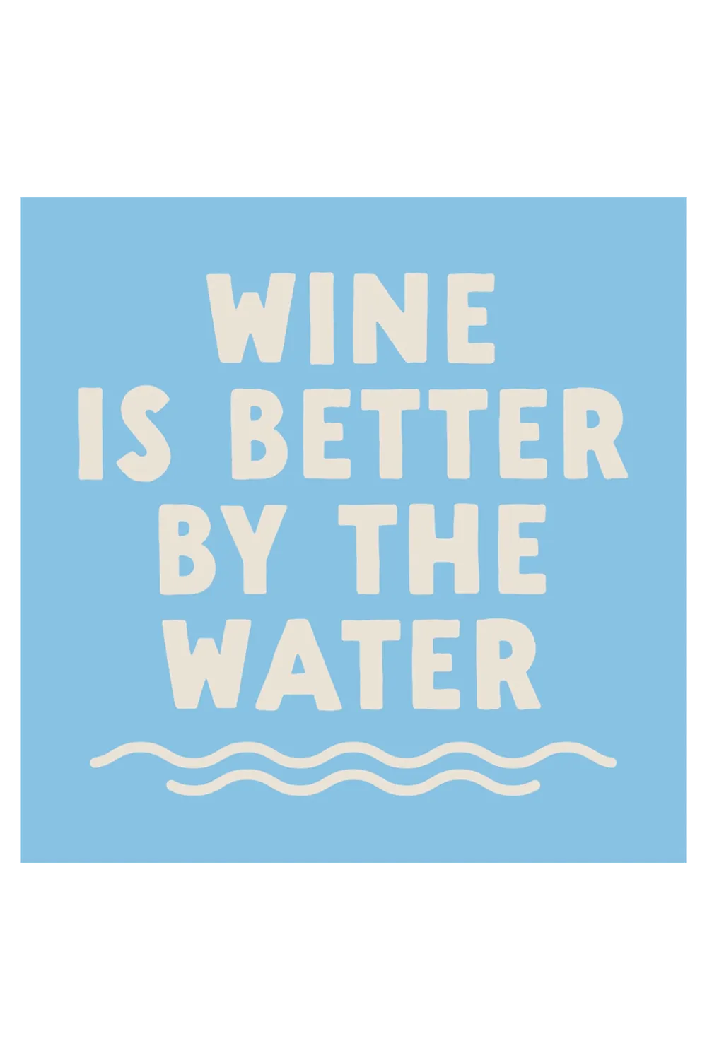 Cocktail Napkin Pack - Wine Better by the Water
